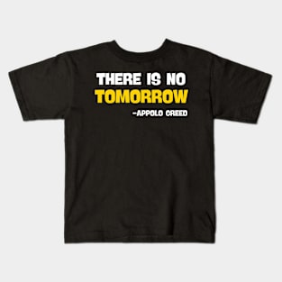 There is no tomorrow , Apollo creed Kids T-Shirt